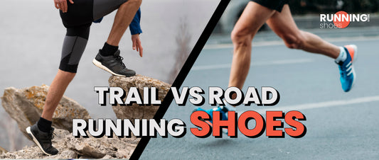 Trail Running Shoes vs Road Running Shoes